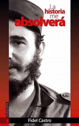 LA HISTORIA ME ABSOLVERA | 9788481361209 | FIDEL CASTRO | Libreria Geli - Librería Online de Girona - Comprar libros en catalán y castellano