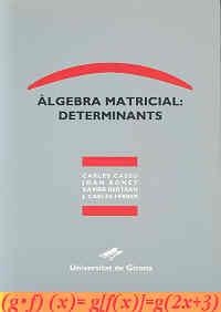 ALGEBRA MATRICIAL:DETERMINANTS | 9788488762399 | CASSU,CARLES/BONET,JOAN/BERTRAN,XAVIER | Libreria Geli - Librería Online de Girona - Comprar libros en catalán y castellano