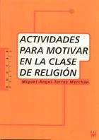 ACTIVIDADES PARA MOTIVAR EN LA CLASE DE RELIGION | 9788428815871 | TORRES MERCHAN,MIGUEL ANGEL | Llibreria Geli - Llibreria Online de Girona - Comprar llibres en català i castellà