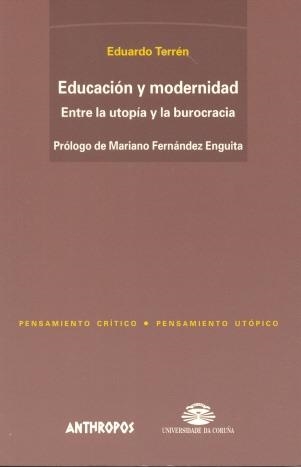 EDUCACION Y MODERNIDAD.ENTRE LA UTOPIA Y LA ... | 9788476585528 | TERREN,EDUARDO | Libreria Geli - Librería Online de Girona - Comprar libros en catalán y castellano