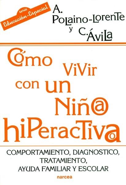 COMO VIVIR CON UN NIÑO/A HIPERACTIVO/A | 9788427712959 | AVILA,C./POLAINO-LORENTE,A | Libreria Geli - Librería Online de Girona - Comprar libros en catalán y castellano