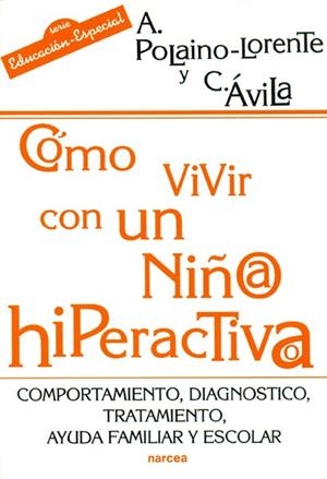 COMO VIVIR CON UN NIÑO/A HIPERACTIVO/A | 9788427712959 | AVILA,C./POLAINO-LORENTE,A | Libreria Geli - Librería Online de Girona - Comprar libros en catalán y castellano