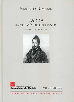 LARRA,ANATOMIA DE UN DANDY | 9788475228037 | UMBRAL,FRANCISCO | Llibreria Geli - Llibreria Online de Girona - Comprar llibres en català i castellà