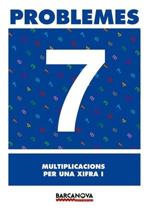 PROBLEMES-7.MULTIPLICACIONS PER UNA XIFRA | 9788448914264 | Llibreria Geli - Llibreria Online de Girona - Comprar llibres en català i castellà