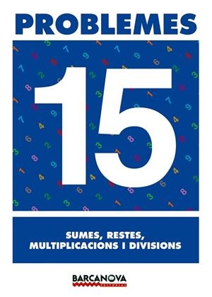 PROBLEMES-15.SUMES,RESTES,MULTIPLICACIONS I DIVISIONS | 9788448914349 | Llibreria Geli - Llibreria Online de Girona - Comprar llibres en català i castellà