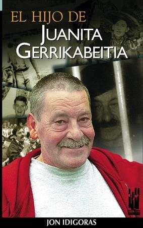 EL HIJO DE JUANITA GERRIKABEITIA | 9788481361490 | IDIGORAS,JON | Libreria Geli - Librería Online de Girona - Comprar libros en catalán y castellano