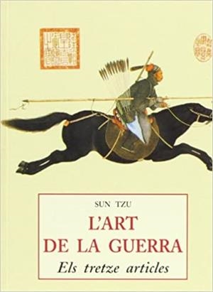 L'ART DE LA GUERRA.ELS TRETZE ARTICLES | 9788476518113 | SUN TZU | Llibreria Geli - Llibreria Online de Girona - Comprar llibres en català i castellà