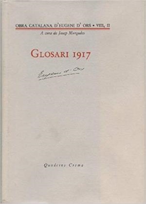 GLOSARI 1917(OBRA CATALANA D'EUGENI D'ORS-8/2) | 9788477270850 | D'ORS,EUGENI | Libreria Geli - Librería Online de Girona - Comprar libros en catalán y castellano