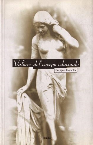 VALORES DEL CUERPO EDUCANDO | 9788425421228 | GERVILLA,ENRIQUE | Llibreria Geli - Llibreria Online de Girona - Comprar llibres en català i castellà