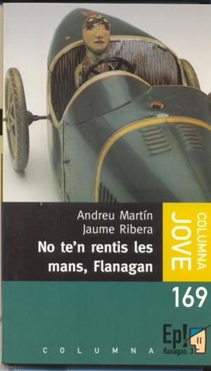 NO TE'N RENTIS LES MANS,FLANAGAN | 9788483009130 | MARTIN,ANDREU/RIBERA,JAUME | Libreria Geli - Librería Online de Girona - Comprar libros en catalán y castellano