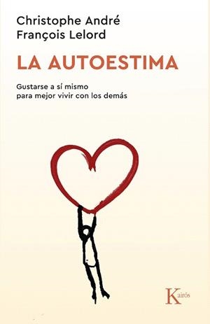 LA AUTOESTIMA.GUSTARSE A SI MISMO PARA MEJOR VIVIR | 9788472454613 | ANDRE,CHRISTOPHER/LELORD,FRANÇOIS | Libreria Geli - Librería Online de Girona - Comprar libros en catalán y castellano
