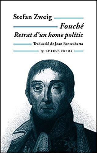 FOUCHE.RETRAT D'UN HOME POLITIC | 9788477274124 | ZWEIG,STEFAN | Libreria Geli - Librería Online de Girona - Comprar libros en catalán y castellano