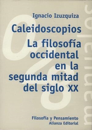 CALEIDOSCOPIOS,LA FILOSOFIA OCCIDENTAL EN LA... | 9788420686981 | IZUZQUIZA,IGNACIO | Llibreria Geli - Llibreria Online de Girona - Comprar llibres en català i castellà