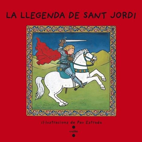 LA LLEGENDA DE SANT JORDI | 9788482868394 | ESTRADA,PAU | Libreria Geli - Librería Online de Girona - Comprar libros en catalán y castellano