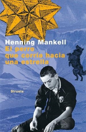 EL PERRO QUE CORRIA HACIA UNA ESTRELLA | 9788478444977 | MANKELL,HENNING | Libreria Geli - Librería Online de Girona - Comprar libros en catalán y castellano