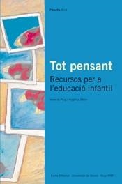 TOT PENSANT.RECURSOS PER A L'EDUCACIO INFANTIL | 9788476025918 | DE PUIG,IRENE/SATIRO,ANGELICA | Libreria Geli - Librería Online de Girona - Comprar libros en catalán y castellano