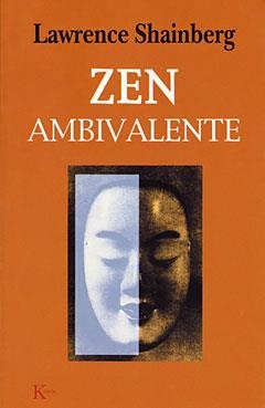ZEN AMBIVALENTE | 9788472454576 | SHAINBERG,LAWRENCE | Libreria Geli - Librería Online de Girona - Comprar libros en catalán y castellano