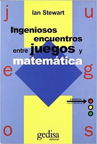 INGENIOSOS ENCUENTROS ENTRE JUEGOS Y MATEMATICAS | 9788474324082 | STEWART,IAN | Libreria Geli - Librería Online de Girona - Comprar libros en catalán y castellano