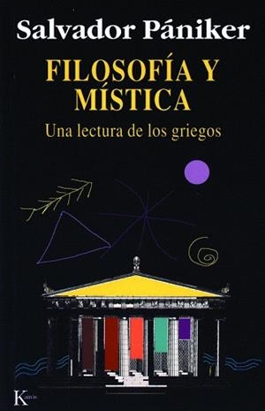 FILOSOFIA Y MISTICA.UNA LECTURA DE LOS GRIEGOS | 9788472454675 | PANIKER,SALVADOR | Llibreria Geli - Llibreria Online de Girona - Comprar llibres en català i castellà