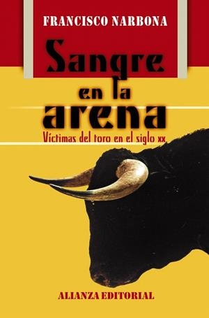 SANGRE EN LA ARENA.VICTIMAS DEL TORO EN EL S.XX | 9788420643878 | NARBONA,FRANCISCO | Llibreria Geli - Llibreria Online de Girona - Comprar llibres en català i castellà