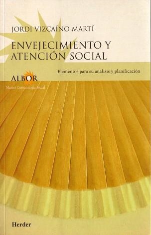 ENVEJECIMIENTO Y ATENCION SOCIAL.ELEMENTOS PARA SU ANÁLISIS Y PLANIFICACIÓN | 9788425421556 | VIZCAINO,JORDI | Llibreria Geli - Llibreria Online de Girona - Comprar llibres en català i castellà
