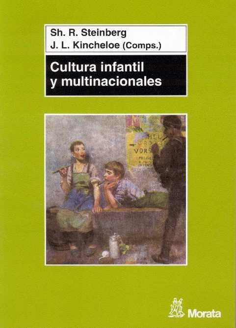 CULTURA INFANTIL Y MULTINACIONALES | 9788471124395 | STEINBERG,SH.R./KINCHELOE,J.L. | Libreria Geli - Librería Online de Girona - Comprar libros en catalán y castellano