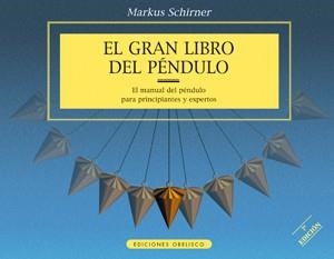 EL GRAN LIBRO DEL PENDULO.EL MANUAL DEL PENDULO... | 9788477207658 | SCHIRNER,MARKUS | Llibreria Geli - Llibreria Online de Girona - Comprar llibres en català i castellà