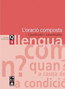 QUADERNS DE LLENGUA 9. L'ORACIO COMPOSTA.COORDINADES I SUBOR | 9788441203327 | MARTIN,N./MIRO,M. | Libreria Geli - Librería Online de Girona - Comprar libros en catalán y castellano
