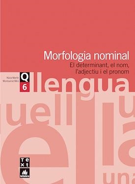 QUADERNS DE LLENGUA 6. L'ORACIO COMPOSTA.MORFOLOGIA NOMINAL. | 9788441203037 | MARTIN,N./MIRO,M. | Libreria Geli - Librería Online de Girona - Comprar libros en catalán y castellano