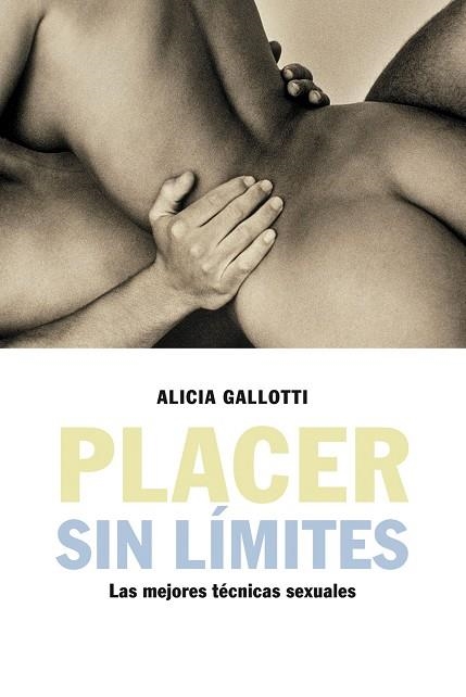 PLACER SIN LIMITES.LAS MEJORES TECNICAS SEXUALES | 9788427025639 | GALLOTI,ALICIA | Libreria Geli - Librería Online de Girona - Comprar libros en catalán y castellano