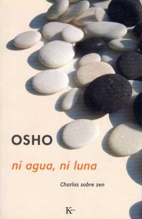 NI AGUA,NI LUNA.CHARLAS SOBRE EL ZEN | 9788472454705 | OSHO | Libreria Geli - Librería Online de Girona - Comprar libros en catalán y castellano