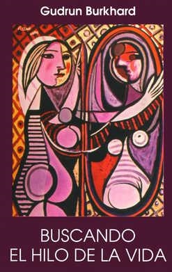 BUSCANDO EL HILO DE LA VIDA | 9788489197541 | BURKHARD,GUDRUN | Llibreria Geli - Llibreria Online de Girona - Comprar llibres en català i castellà
