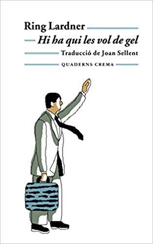 HI HA QUI LES VOL DE GEL | 9788477273110 | LARDNER,RING | Libreria Geli - Librería Online de Girona - Comprar libros en catalán y castellano