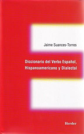 DICCIONARIO DEL VERBO ESPAÑOL,HISPANOAMERICANO Y DIALECTAL | 9788425421334 | SUANCES-TORRES,JAIME | Llibreria Geli - Llibreria Online de Girona - Comprar llibres en català i castellà