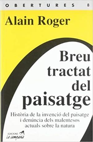 BREU TRACTAT DEL PAISATGE | 9788488791764 | ROGER,ALAIN | Llibreria Geli - Llibreria Online de Girona - Comprar llibres en català i castellà