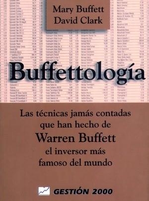 BUFFETTOLOGIA.LAS TECNICAS JAMAS CONTADAS QUE... | 9788480885508 | BUFFETT,MARY/CLARK,DAVID | Libreria Geli - Librería Online de Girona - Comprar libros en catalán y castellano