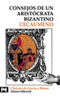 CONSEJOS DE UN ARISTOCRATA BIZANTINO | 9788420635941 | CECAUMENO | Llibreria Geli - Llibreria Online de Girona - Comprar llibres en català i castellà