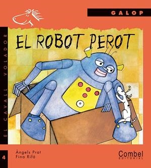 EL ROBOT PEROT | 9788478644766 | PRAT,ANGEL/RIFA,FINA | Libreria Geli - Librería Online de Girona - Comprar libros en catalán y castellano