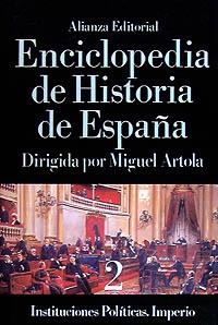 ENCICLOPEDIA DE HISTORIA DE ESPAÑA-II.INSTITUCIONES.POLITICAS.IMPERIO | 9788420652269 | ARTOLA,MIGUEL | Libreria Geli - Librería Online de Girona - Comprar libros en catalán y castellano