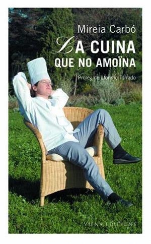 LA CUINA QUE NO AMOINA | 9788483302460 | CARBO,MIREIA | Libreria Geli - Librería Online de Girona - Comprar libros en catalán y castellano