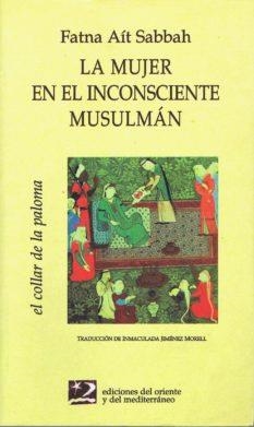 LA MUJER EN EL INCONSCIENTE MUSULMAN | 9788487198663 | FATNA AIT SABBAH | Llibreria Geli - Llibreria Online de Girona - Comprar llibres en català i castellà