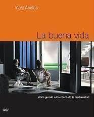 LA BUENA VIDA.VISITA GUIADA A LAS CASAS DE LA... | 9788425218293 | ABALOS,IÑAKI | Libreria Geli - Librería Online de Girona - Comprar libros en catalán y castellano