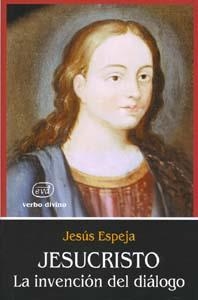 JESUCRISTO,LA INVENCION DEL DIALOGO | 9788481694192 | ESPEJA,JESUS | Libreria Geli - Librería Online de Girona - Comprar libros en catalán y castellano