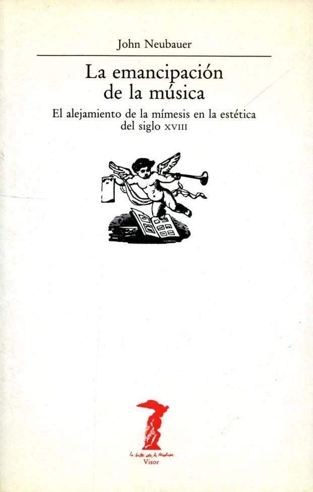 LA EMANCIPACION DE LA MUSICA.EL ALEJAMIENTO DE... | 9788477745570 | NEUBAUER,JOHN | Libreria Geli - Librería Online de Girona - Comprar libros en catalán y castellano