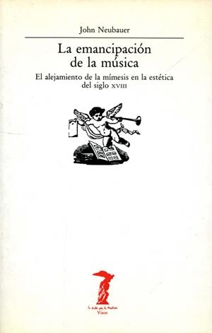 LA EMANCIPACION DE LA MUSICA.EL ALEJAMIENTO DE... | 9788477745570 | NEUBAUER,JOHN | Libreria Geli - Librería Online de Girona - Comprar libros en catalán y castellano