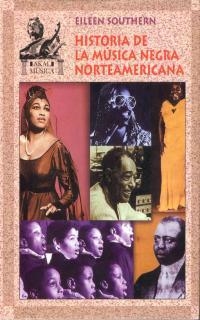 HISTORIA DE LA MUSICA NEGRA NORTEAMERICANA | 9788446010661 | SOUTHERN,EILEEN | Libreria Geli - Librería Online de Girona - Comprar libros en catalán y castellano