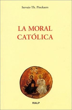 LA MORAL CATOLICA | 9788432133367 | PINCKAERS,SERVAIS-TH | Llibreria Geli - Llibreria Online de Girona - Comprar llibres en català i castellà