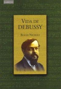 VIDA DE DEBUSSY | 9788483231852 | NICHOLS,ROGER | Libreria Geli - Librería Online de Girona - Comprar libros en catalán y castellano