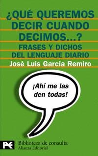 QUE QUEREMOS DECIR CUANDO DECIMOS...?FRASES Y... | 9788420637532 | GARCIA,JOSE LUIS | Llibreria Geli - Llibreria Online de Girona - Comprar llibres en català i castellà