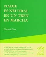 NADIE ES NEUTRAL EN UN TREN EN MARCHA | 9788489753617 | ZINN,HOWARD | Libreria Geli - Librería Online de Girona - Comprar libros en catalán y castellano